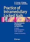 Practice of Intramedullary Locked Nails: New Developments in Techniques and Applications