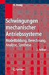 Schwingungen mechanischer Antriebssysteme: Modellbildung, Berechnung, Analyse, Synthese