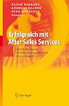 Erfolgreich mit After Sales Services Geschäftsstrategien für Servicemanagement und Ersatzteillogistik