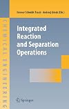 Integrated Reaction and Separation Operations Modelling and experimental validation