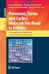 Processes, Terms and Cycles: Steps on the Road to Infinity Essays Dedicated to Jan Willem Klop on the Occasion of his 60th Birthday