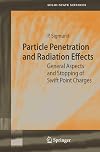 Particle Penetration and Radiation Effects: General Aspects and Stopping of Swift Point Charges (Springer Series in Solid-State Sciences)