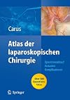 Operationsatlas Laparoskopische Chirurgie: Indikationen - Operationsablauf - Varianten - Komplikationen Mit Single Access Surgery (German Edition)
