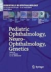 Pediatric Ophthalmology, Neuro-Ophthalmology, Genetics: Strabismus - New Concepts in Pathophysiology, Diagnosis, and Treatment (Essentials in Ophthalmology)
