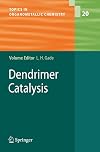 Dendrimer Catalysis (Topics in Organometallic Chemistry)