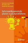 Informatikunterricht planen und durchführen (eXamen.press)
