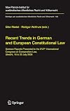 Recent Trends in German and European Constitutional Law: German Reports Presented to the XVIIth International Congress on Comparative Law, Utrecht, 16 ... öffentlichen Recht und Völkerrecht)