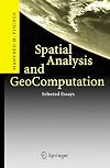 Spatial Analysis and GeoComputation Selected Essays