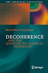Decoherence and the Quantum-to-Classical Transition (The Frontiers Collection)