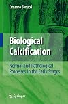 Biological Calcification: Normal and Pathological Processes in the Early Stages