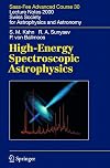 High-Energy Spectroscopic Astrophysics: Saas Fee Advanced Course 30, 2000. Swiss Society for Astrophysics and Astronomy (Saas-Fee Advanced Courses)