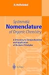 Systematic Nomenclature of Organic Chemistry: A Directory to Comprehension and Application of its Basic Principles