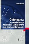 Ontologies: A Silver Bullet for Knowledge Management and Electronic Commerce