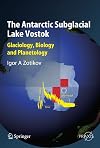 The Antarctic Subglacial Lake Vostok : Gaciology, Biology and Planetology