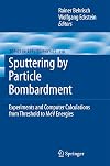 Sputtering by Particle Bombardment: Experiments and Computer Calculations from Threshold to MeV Energies (Topics in Applied Physics)