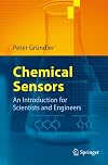 Chemical Sensors: An Introduction for Scientists and Engineers