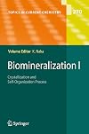 Biomineralization I: Crystallization and Self-Organization Process