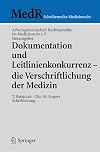 Dokumentation und Leitlinienkonkurrenz - die Verschriftlichung der Medizin (MedR Schriftenreihe Medizinrecht) (German Edition)