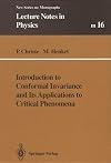 Introduction to conformal invariance and its applications to critical phenomena