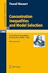 Concentration Inequalities and Model Selection Ecole d'Eté de Probabilités de Saint-Flour XXXIII - 2003