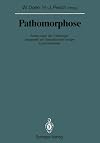 Pathomorphose &Auml;nderungen der Pathologie, dargestellt am Gestaltwandel einiger Krankheitsbilder ; [Symposium unter dem Titel Pathomorphose - &Auml;nderungen der Pathologie, Dargestellt am Gestaltwandel Einiger Krankheitsbilder]