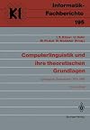 Computerlinguistik und ihre theoretischen Grundlagen : Symposium, Saarbrücken, 9.-11. März 1988 Proceedings