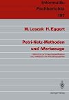 Petri-Netz-Methoden und -Werkzeuge: Hilfsmittel zur Entwurfsspezifikation und -validation von Rechensystemen (Informatik-Fachberichte, 197) (German Edition)