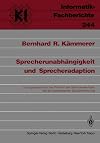 Sprecherunabhängigkeit und Sprecheradaption: Lösungsansätze für das Problem des Sprecherwechsels bei der automatischen Spracherkennung (Informatik-Fachberichte) (German Edition)