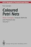 Coloured Petri Nets: Basic Concepts, Analysis Methods and Practical Use: Volume 1