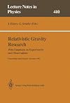 Relativistic Gravity Research: With Emphasis on Experiments and Oberservations (Lecture Notes in Physics)