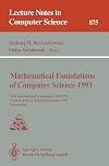 Mathematical Foundations of Computer Science 1993: 18th International Symposium, MFCS '93, Gdansk, Poland, August 30 - September 3, 1993. Proceedings (Lecture Notes in Computer Science)