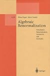 Algebraic Renormalization: Perturbative Renormalization, Symmetries and Anomalies (Lecture Notes in Physics Monographs)