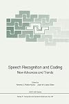 Speech recognition and coding new advances and trends
