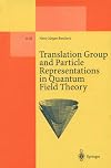 Translation Group and Particle Representations in Quantum Field Theory (Lecture Notes in Physics Monographs)