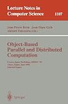 Object-Based Parallel and Distributed Computation: France-Japan Workshop, OBPDC'95, Tokyo, Japan, June 21 - 23, 1995, Selected Papers (Lecture Notes in Computer Science)