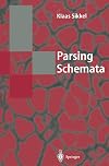 Parsing Schemata: A Framework for Specification and Analysis of Parsing Algorithms