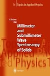 Millimeter and Submillimeter Wave Spectroscopy of Solids (Topics in Applied Physics)