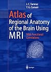 Atlas of Regional Anatomy of the Brain Using MRI: With Functional Correlations