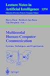 Multimodal Human-Computer Communication : Systems, Techniques, and Experiments