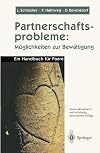 Partnerschaftsprobleme: Möglichkeiten zur Bewältigung. Ein Handbuch für Paare (German Edition)