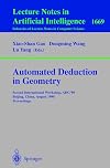 Automated Deduction in Geometry: Second International Workshop, ADG'98, Beijing, China, August 1-3, 1998, Proceedings (Lecture Notes in Computer Science)