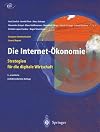 Die Internet-Oekonomie Strategien für die digitale Wirtschaft