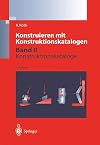 Konstruieren mit Konstruktionskatalogen: Band 2: Konstruktionskataloge