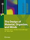 The Design of Material, Organism, and Minds Different Understandings of Design