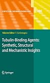 Tubulin-Binding Agents: Synthetic, Structural and Mechanistic Insights