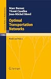 Optimal Transportation Networks Models and Theory
