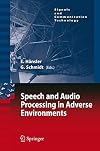 Speech and Audio Processing in Adverse Environments