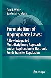 Formulation of Appropriate Laws: A New Integrated Multidisciplinary Approach and an Application to Electronic Funds Transfer Regulation
