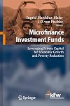 Microfinance Investment Funds: Leveraging Private Capital for Economic Growth and Poverty Reduction
