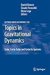 Topics in Gravitational Dynamics: Solar, Extra-Solar and Galactic Systems
